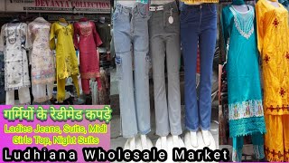 Garmiyon Ke Readymade Kapde,Ludhiana Wholesale Market,Girls Jeans,Girls Top,Readymade Cotton Suits