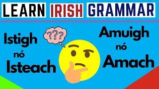 Irish Grammar Explained - Isteach or Istigh? Amach or Amuigh?