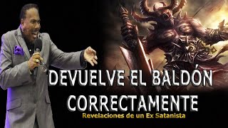 DEVUELVE EL BALDÓN CORRECTAMENTE  - REVELACIONES DE UN EX SATANISTA