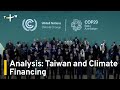 Analysis: Climate Financing and a Role for Taiwan at COP29｜TaiwanPlus News