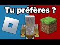 TU PRÉFÈRES Minecraft OU Roblox ? (désolé)