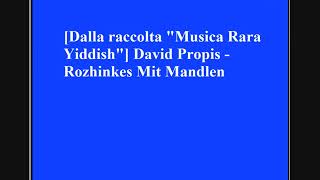 David Propis - Rozhinkes Mit Mandlen