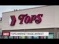 tops market rage arrest