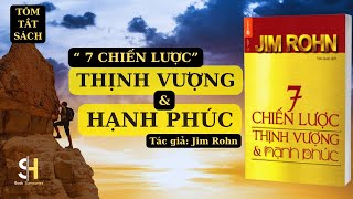 Tóm tắt sách: “7 CHIẾN LƯỢC” THỊNH VƯỢNG VÀ HẠNH PHÚC – Tác giả: Jim Rohn