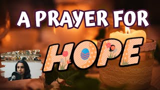 A Prayer for Hope | Say this prayer when all Hope seems lost