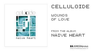 CELLULOIDE - Wounds Of Love (NAIVE HEART - BDMCD01)