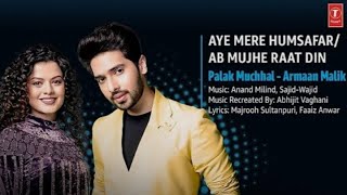 Aye Mere Humsafar Full Song | Ab Mujhe Raat Din Full Song | Armaan Malik New Song|T-Series, Mixtape.