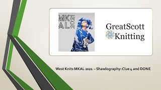 GreatScott Knitting - WestKnits MKAL 2021 - Shawlography: Clue 4