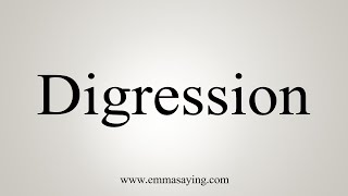 How To Say Digression