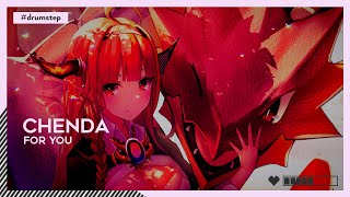 #Drumstep | CHENDA - For You [🌸]