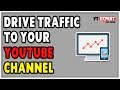 How To Drive Traffic To Your YouTube Channel