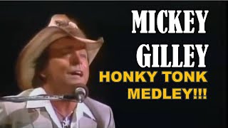 MICKEY GILLEY - Honky Tonk Medley!!! - Live!!!