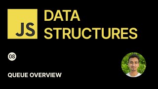 JavaScript Data Structures - 8 - Queue Overview
