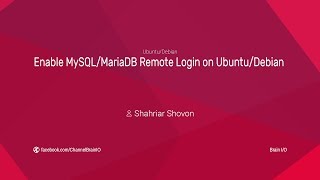 Enable MySQL/MariaDB Remote Login on Ubuntu/Debian