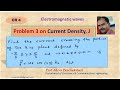 Problem 3 | Current & Current density | Field theory | Electromagnetics | Shiva Panchakshari T G