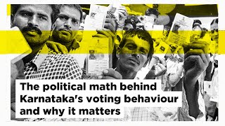 The political math behind Karnataka's voting behaviour and why it matters