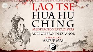 Lao Tse - Hua Hu Ching (Meditaciones Taoístas) [Audiolibro Completo en Español] "Voz Real Humana"