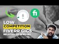 4 Low competition fiverr gigs related to writing for beginners | Fiverr tutorials for beginners