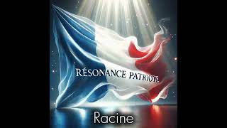 Résonance Patriote - Racine