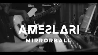 AMESLARI - Mirrorball (Studio)