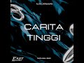 CARITA TINGGI ( TAUFIQ AKMAL REMIX )