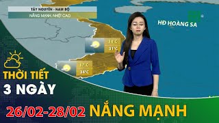 Thời tiết 3 ngày tới (26/02 đến 28/02): Tây Nguyên và Nam Bộ nắng mạnh, nhiệt cao  | VTC14
