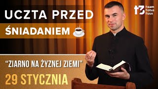 UCZTA PRZED ŚNIADANIEM ☕ - Ziarno na żyznej ziemi [EWANGELIA - 29 STYCZNIA]