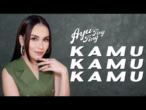 Ayu Ting Ting Kamu Kamu Kamu Official ayu ting ting kamu kamu kamu official