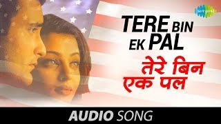 Tere Bin Ek Pal – Full Song | Udit Narayan , Jaspinder Narula -| Aa Ab Laut Chalen [1999]