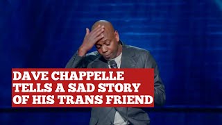 Dave Chappelle Narrates the Sad Story of His Trans Friend