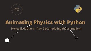 Animating Physics with Python | Projectile Motion pt.3