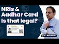 Can NRIs Obtain Aadhar Card? PAN Aaadhar Linking