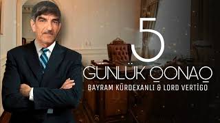Lord Vertigo & Bayram Kurdexanli - 5 Gunluk Qonaq