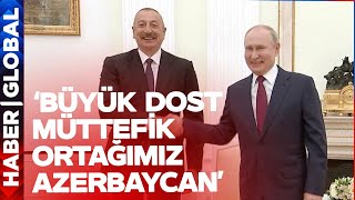 Aliyev Putin ile Görüştü Moskova'dan Dikkat Çeken Azerbaycan Açıklaması Geldi