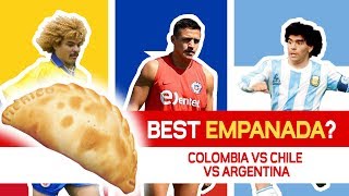 Worlds best EMPANADAS?  CHILE vs COLOMBIA vs ARGENTINA