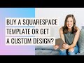 Which is right for YOU? 🧐 Squarespace Website Templates VS Custom Design