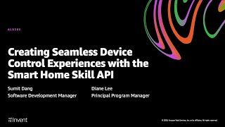 AWS re:Invent 2020: Creating seamless device control experiences with smart home skills