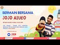 LIVE : BERMAIN BERSAMA JOJO AIUEO