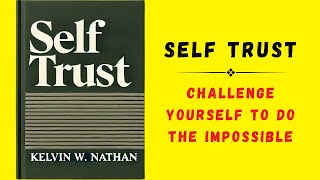 Self Trust: Challenge Yourself To Do The Impossible (Audiobook)