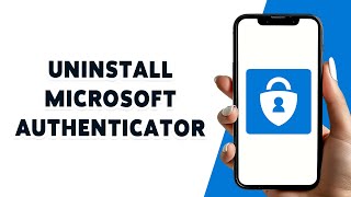 How To Uninstall Microsoft Authenticator 2024 | How To Delete & Remove Microsoft Authenticator App