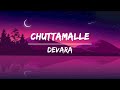 Chuttamalle Lyrics - DEVARA | NTR | Janhvi Kapoor | Anirudh Ravichander | Shilpa Rao