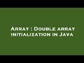 Array : Double array initialization in Java