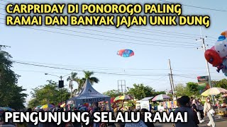 CARPRIDAY DIPONOROGO PALING RAMAI DAN BANYAK JAJAN UNIK BUAT PENGUNJUNG SELALU RAMAI DATANG