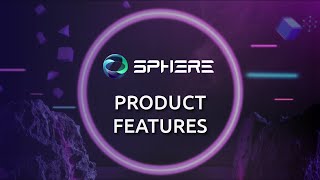 SPH3RE - Product Features