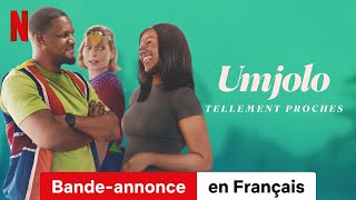 Umjolo : Tellement proches | Bande-Annonce en Français | Netflix