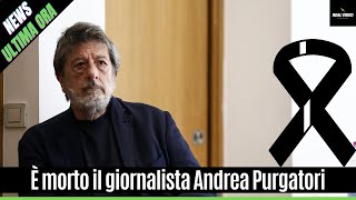 È morto il giornalista Andrea Purgatori