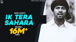 Garry Sandhu | Ik Tera Sahara | Latest Punjabi Songs | Fresh Media Records