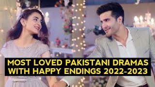 Top 10 Most Loved Pakistani Dramas With Happy Endings 2022-2023