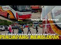 PENUMPANG MEMBLUDAK BUS PADANG JAKARTA KERAHKAN ARMADA BANTUANNYA TRIP FULL TELOLET GUMARANG JAYA