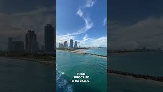 Leaving Miami by Cruise Ship - A Beautiful Perspective